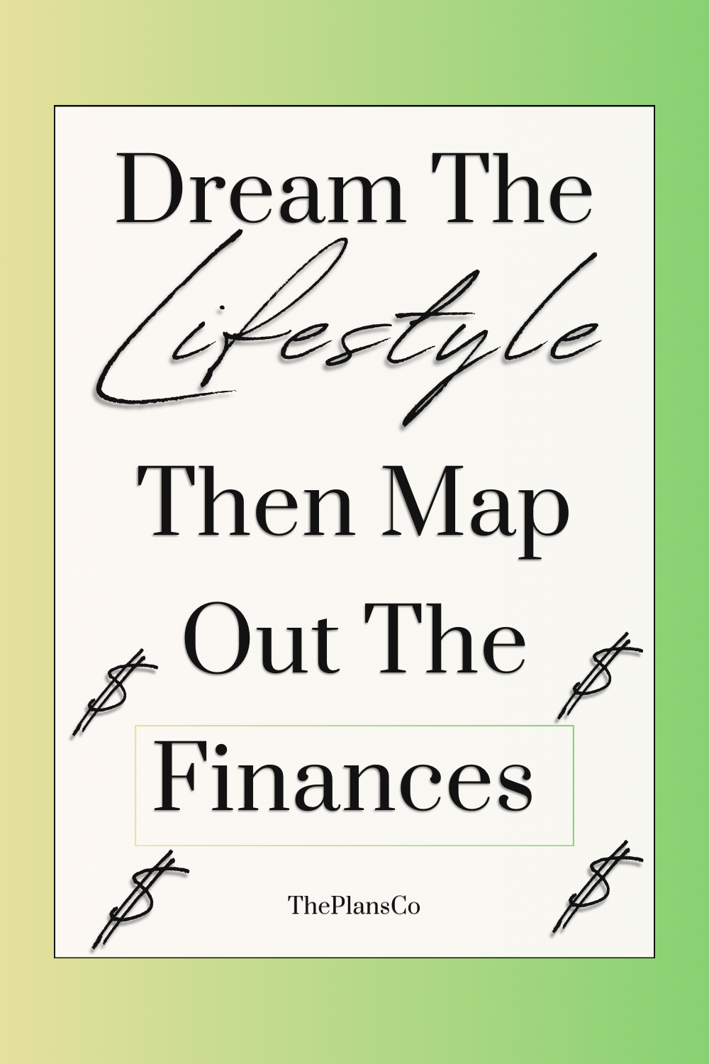 Don’t Match Your Dreams To Your Finances, Match Your Finances To Your Dreams