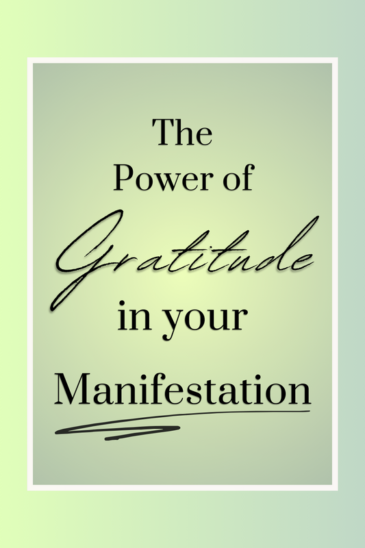 The Power of Gratitude in Manifestation