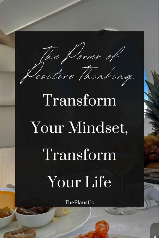 The Power of Positive Thinking: Transform Your Mindset, Transform Your Life