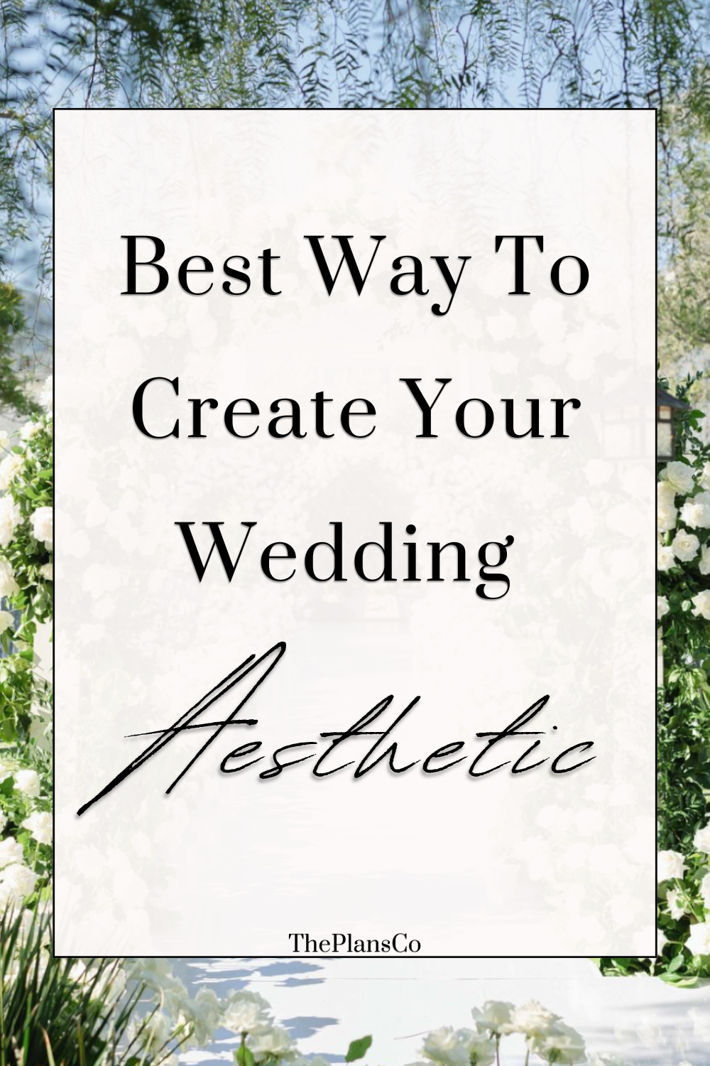 The Best Way To Create Your Wedding Aesthetic