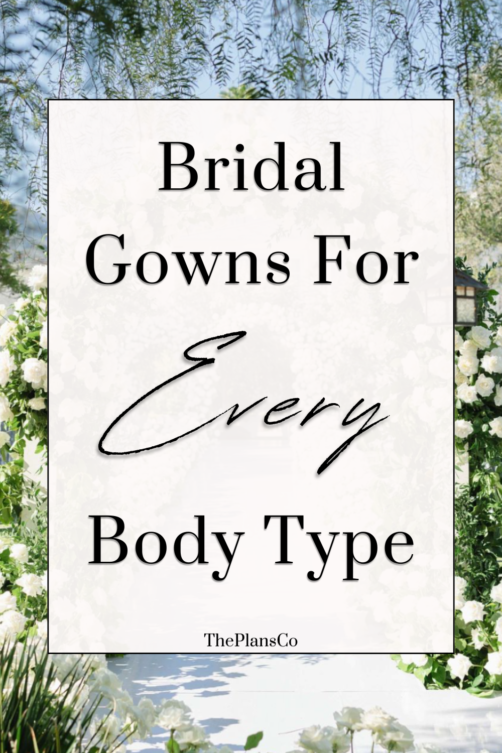 Bridal Gowns for Every Body Type: Finding the Perfect Dress