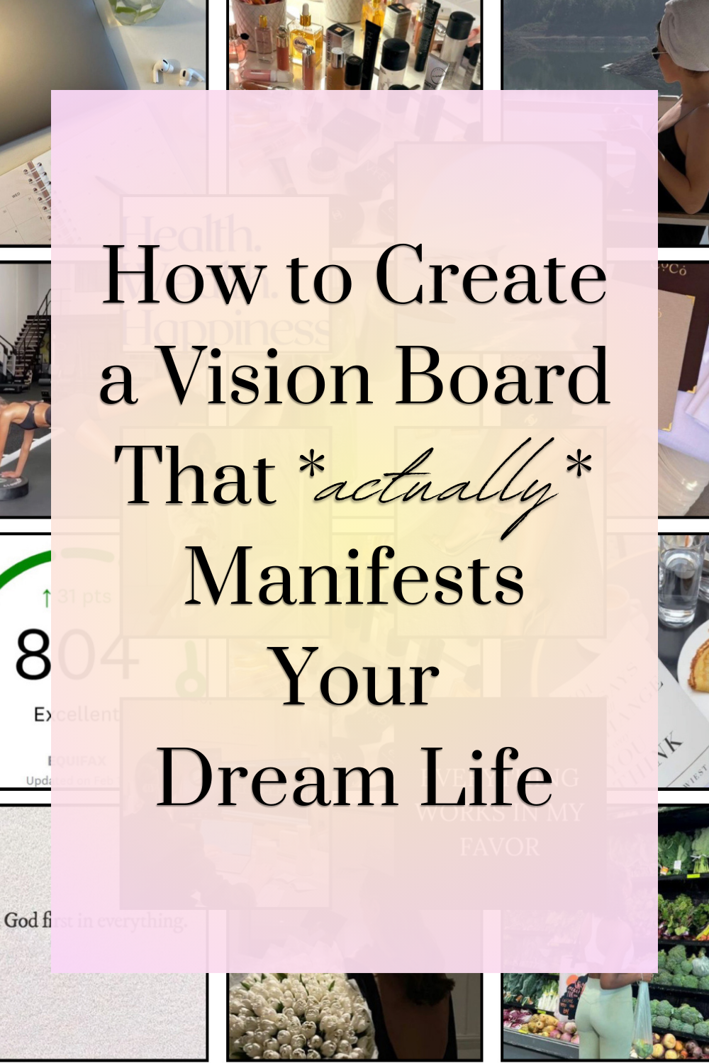 How to Create a Vision Board That *actually* Manifests Your Dream Life ...