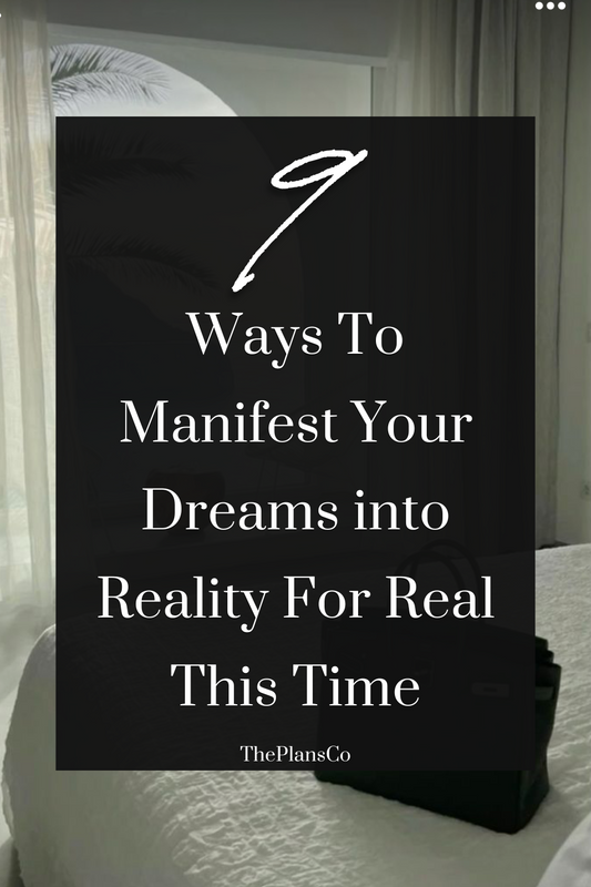 9 Tips for Manifesting Your Dreams into Reality