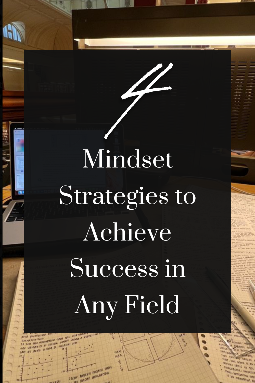 4 Mindset Strategies for Achieving Success in Any Field