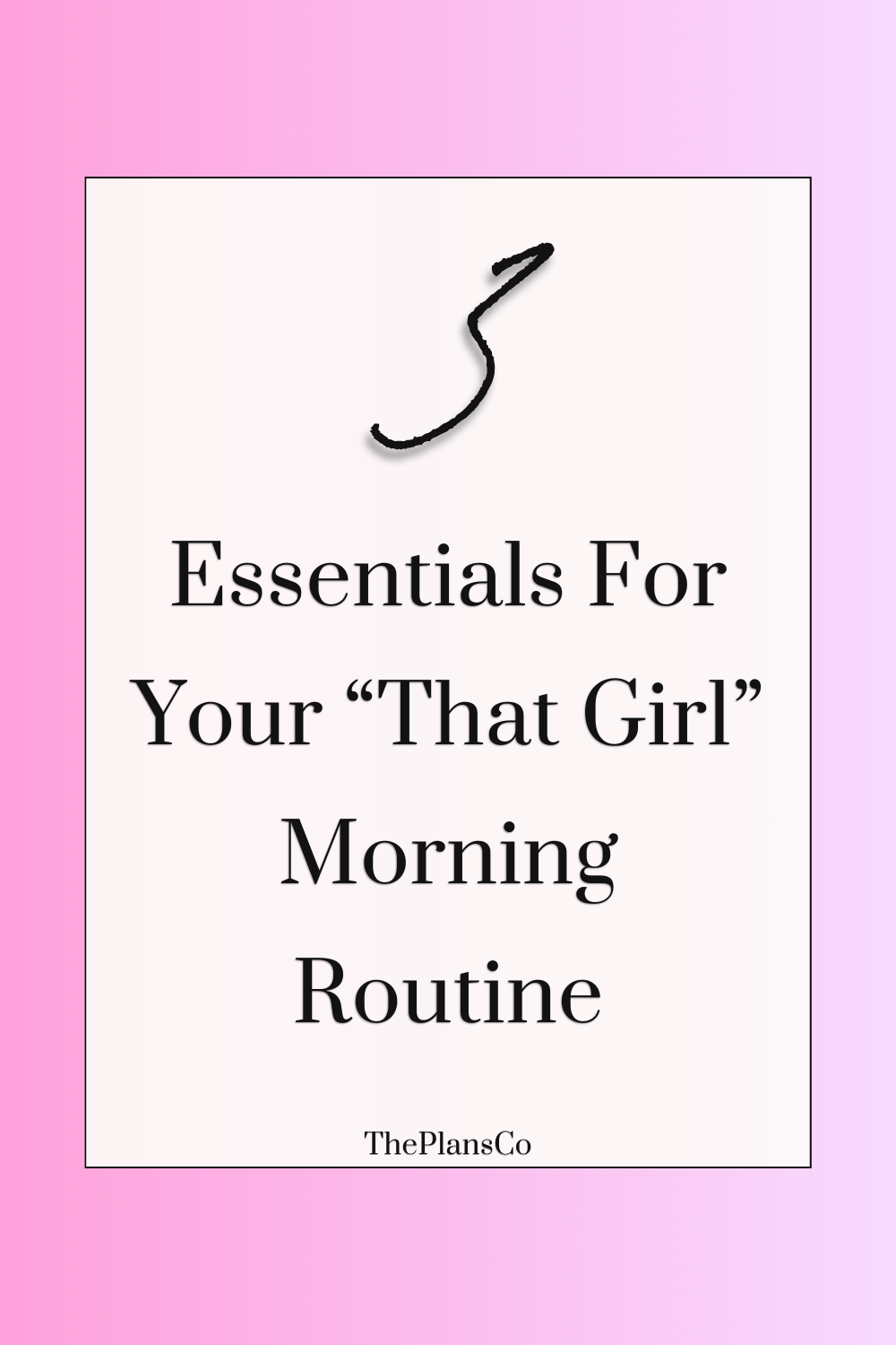 3 Essentials For Your “That Girl” Morning Routine