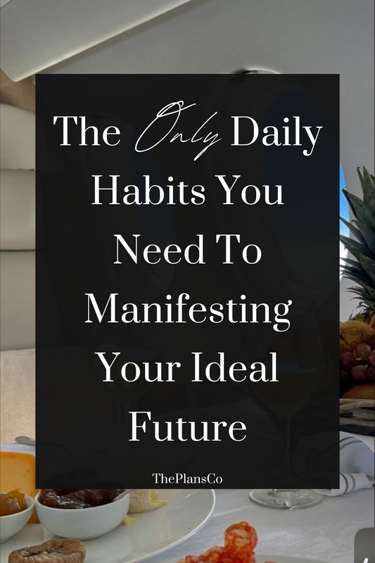 The ONLY Daily Habits You Need To Manifesting Your Ideal Future