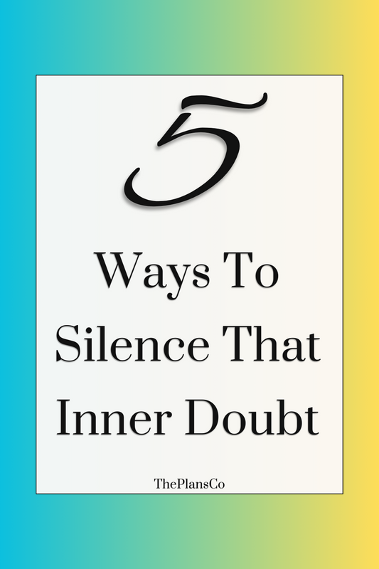 5 Ways To Silence That Inner Doubt